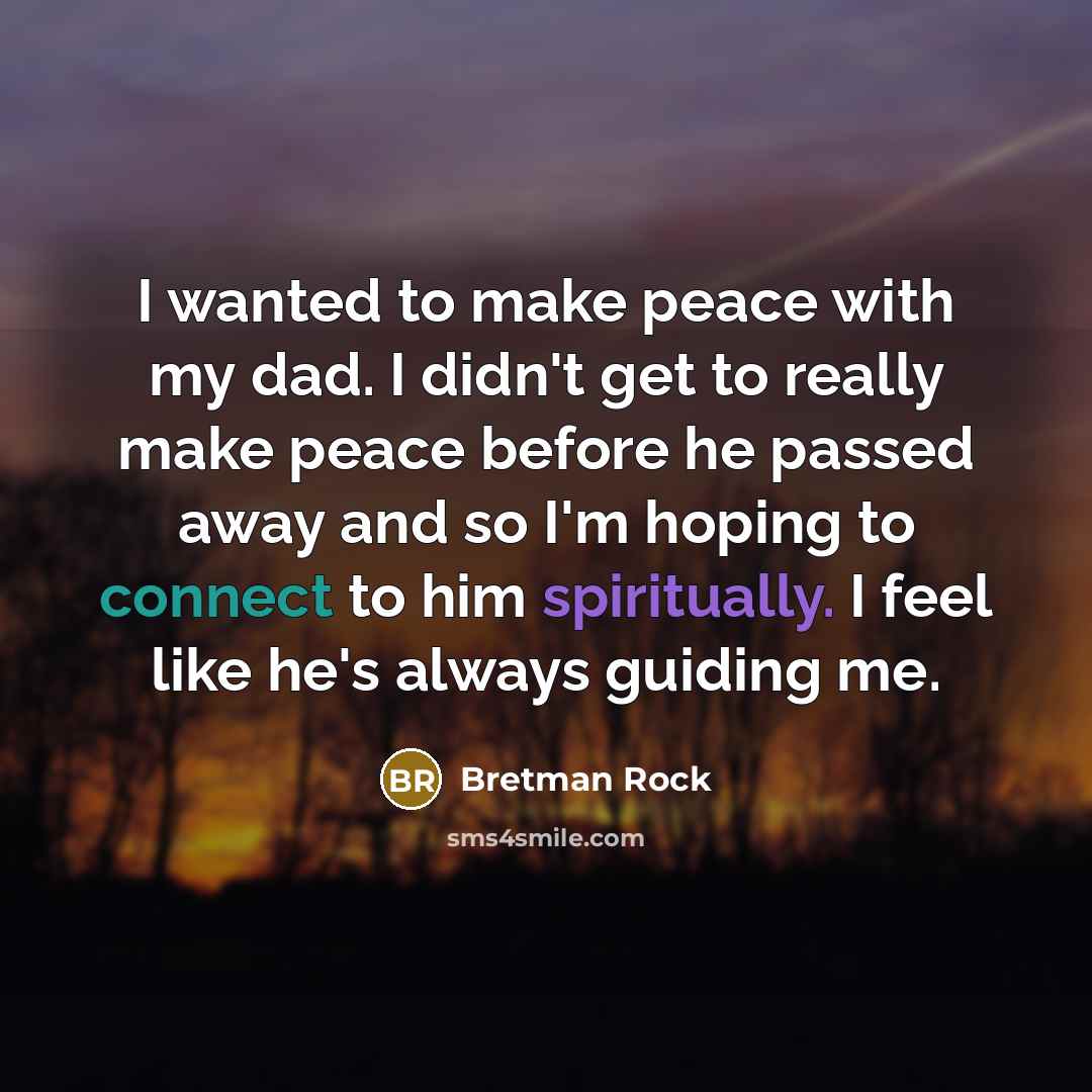 “I wanted to make peace with my dad. I didn't get to really make peace before he passed away and so I'm hoping to connect to him spiritually. I feel like he's always guiding me.” quote by Bretman Rock