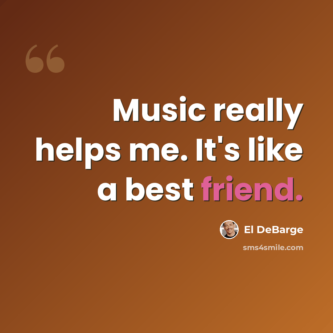 “Music really helps me. It's like a best friend.” quote by El DeBarge