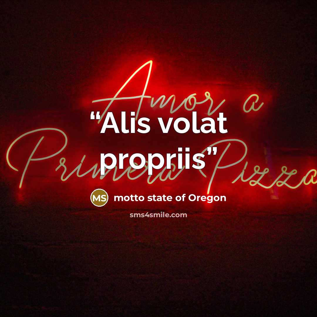 “Alis volat propriis” quote by motto state of Oregon