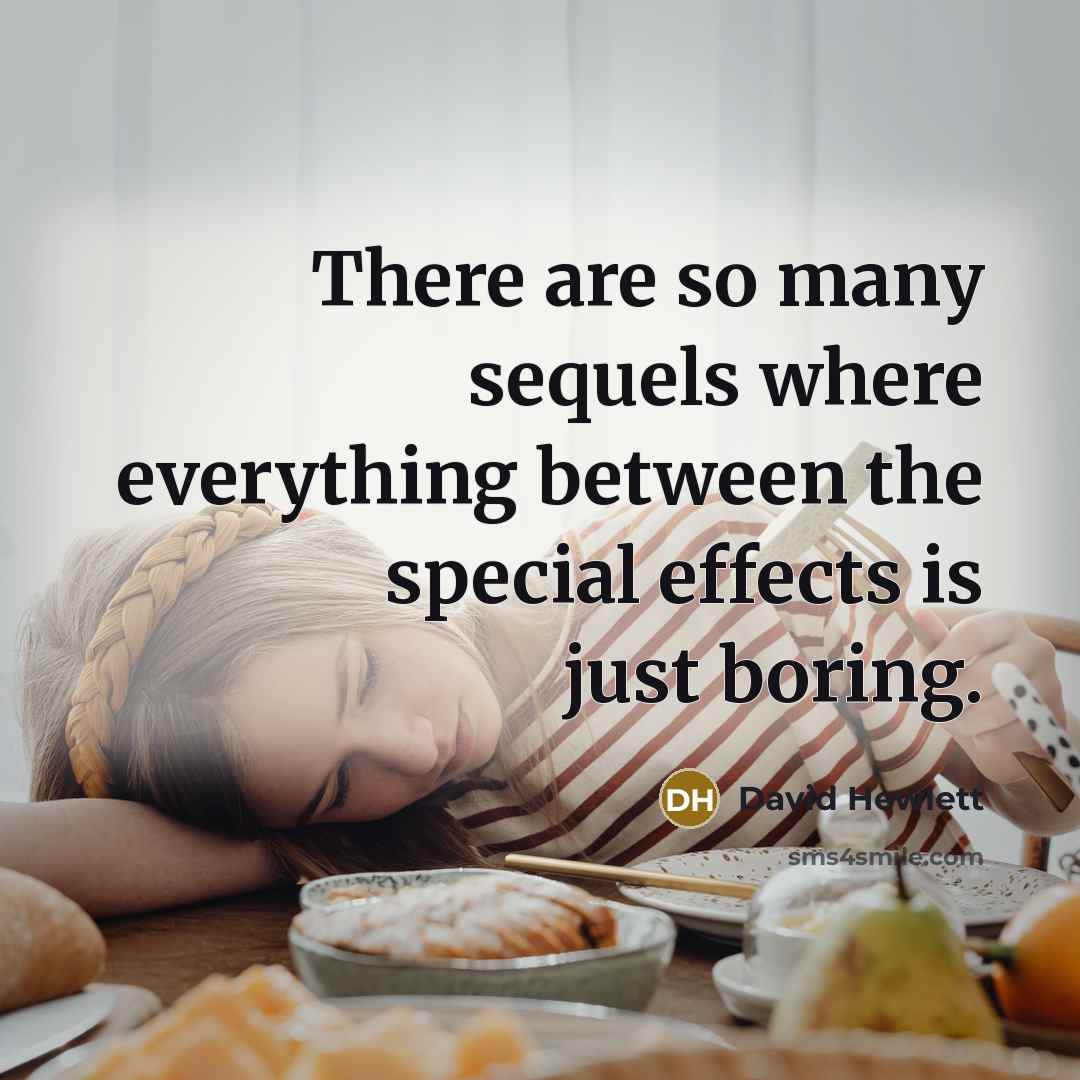 “There are so many sequels where everything between the special effects is just boring.” quote by David Hewlett