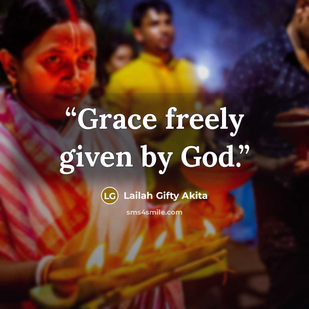 “Grace freely given by God.” quote by Lailah Gifty Akita