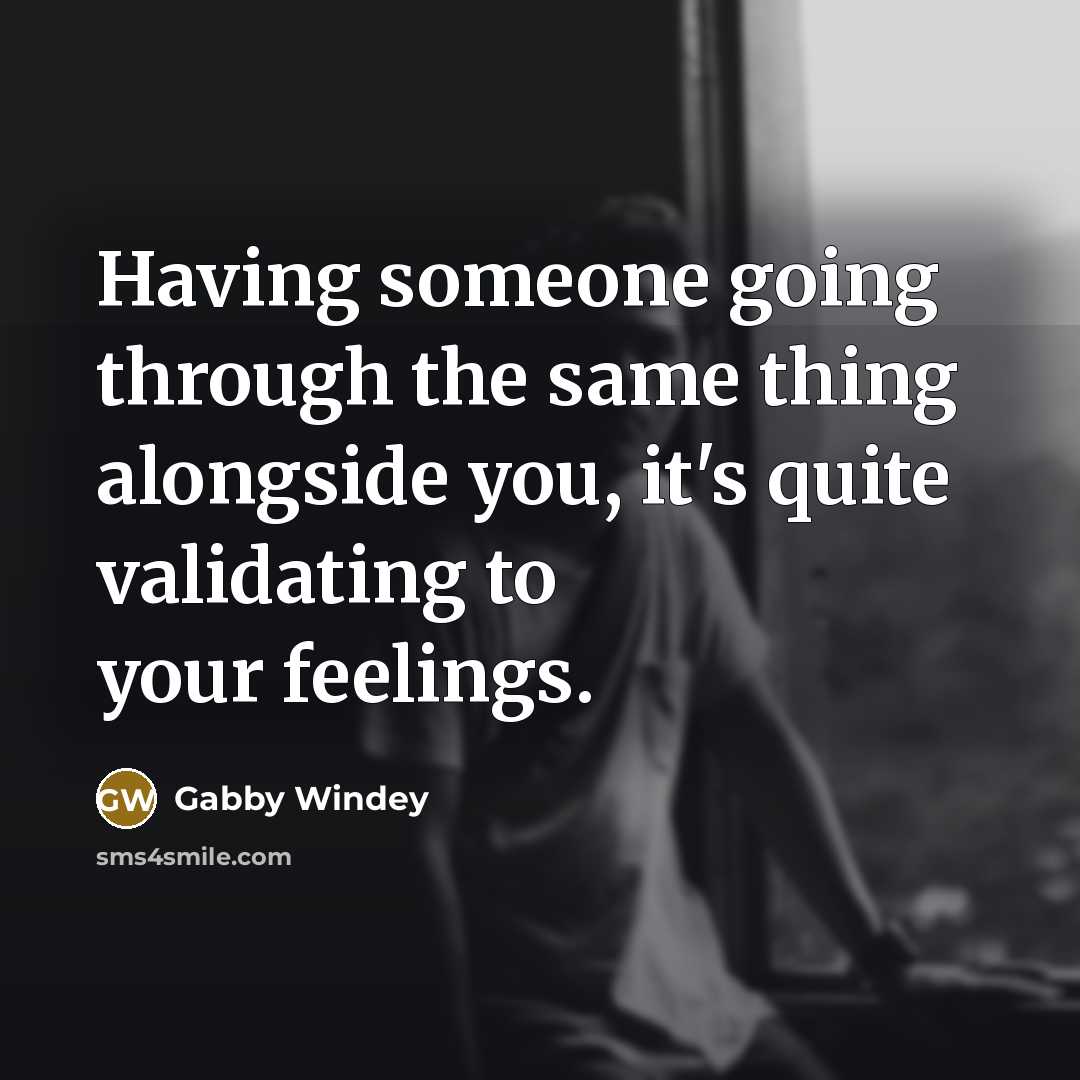 “Having someone going through the same thing alongside you, it's quite validating to your feelings.” quote by Gabby Windey