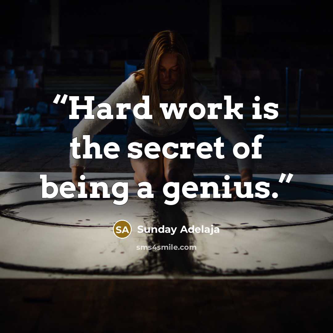 “Hard work is the secret of being a genius.” quote by Sunday Adelaja