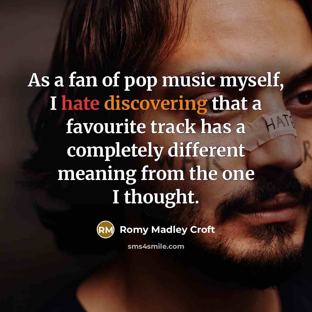 “As a fan of pop music myself, I hate discovering that a favourite track has a completely different meaning from the one I thought.” quote by Romy Madley Croft