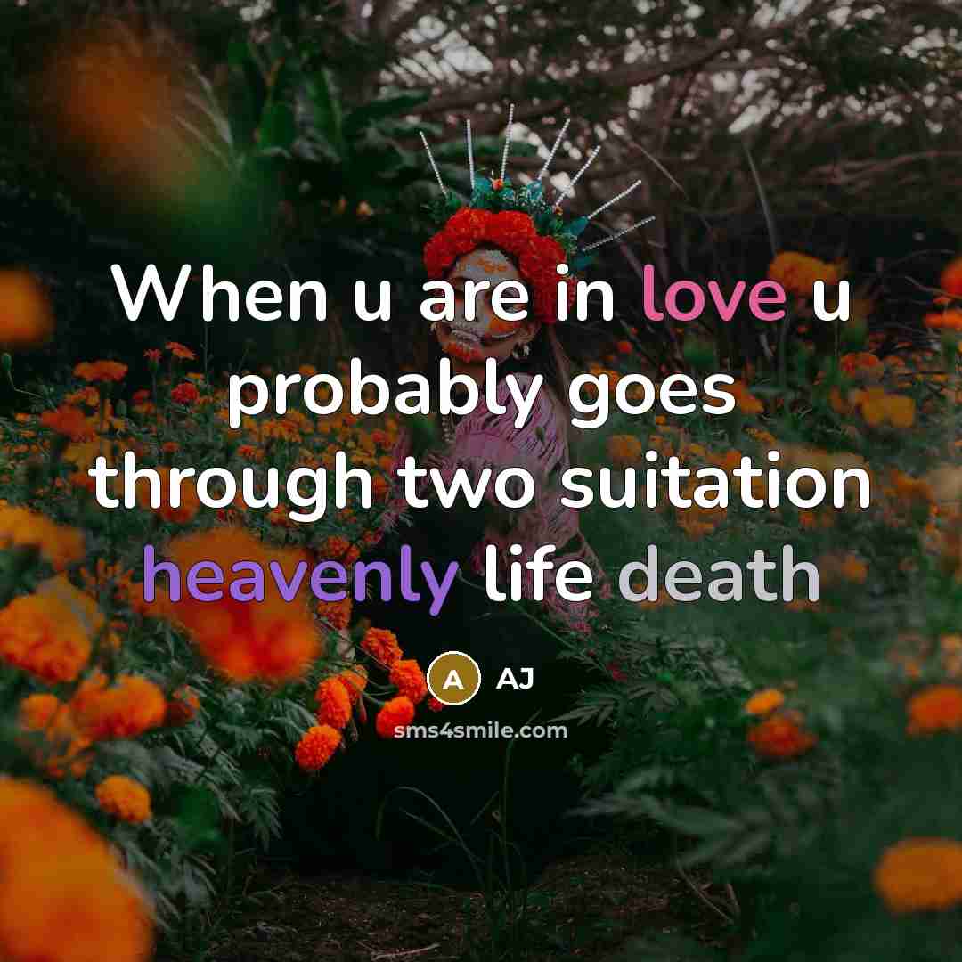 “When u are in love u probably goes through two suitation heavenly life death” quote by AJ