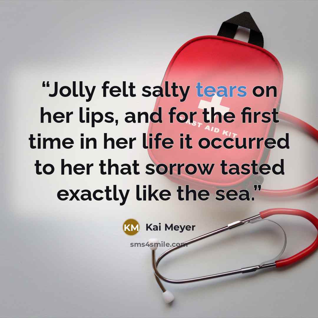 “Jolly felt salty tears on her lips, and for the first time in her life it occurred to her that sorrow tasted exactly like the sea.” quote by Kai Meyer