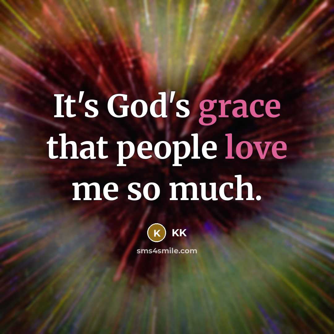 “It's God's grace that people love me so much.” quote by KK