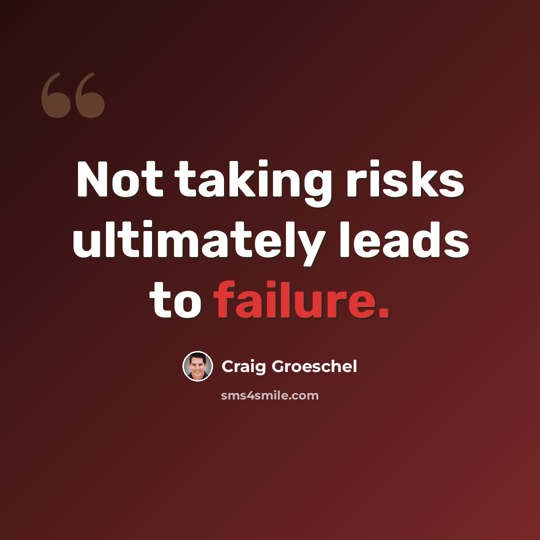 “Not taking risks ultimately leads to failure.” quote by Craig Groeschel