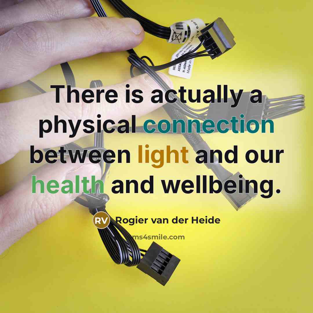 “There is actually a physical connection between light and our health and wellbeing.” quote by Rogier van der Heide