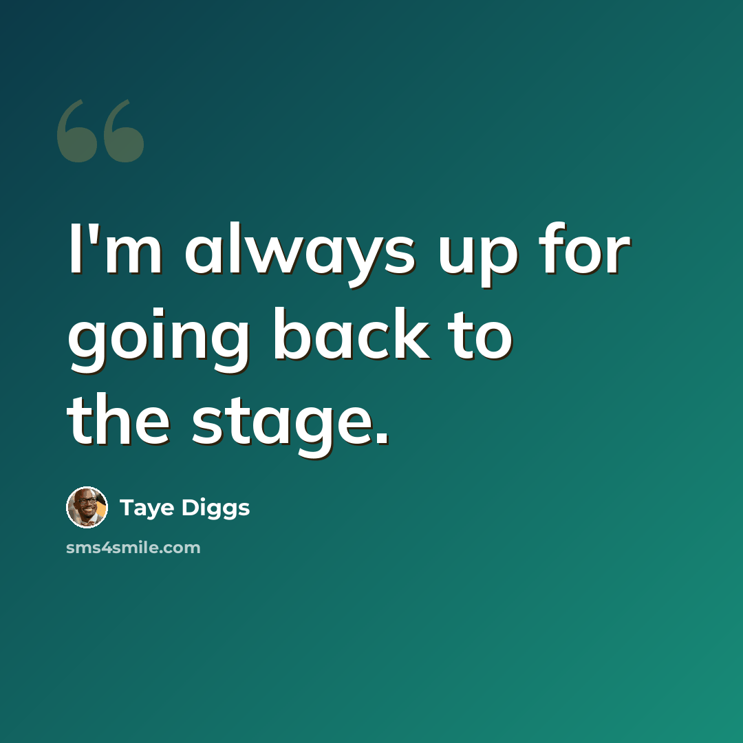 “I'm always up for going back to the stage.” quote by Taye Diggs