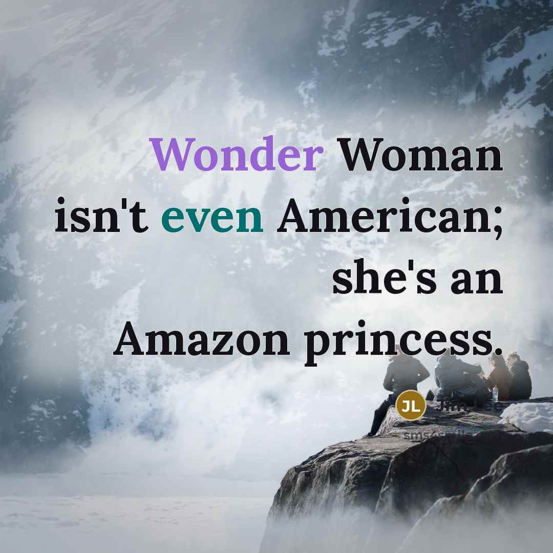“Wonder Woman isn't even American; she's an Amazon princess.” quote by Jim Lee