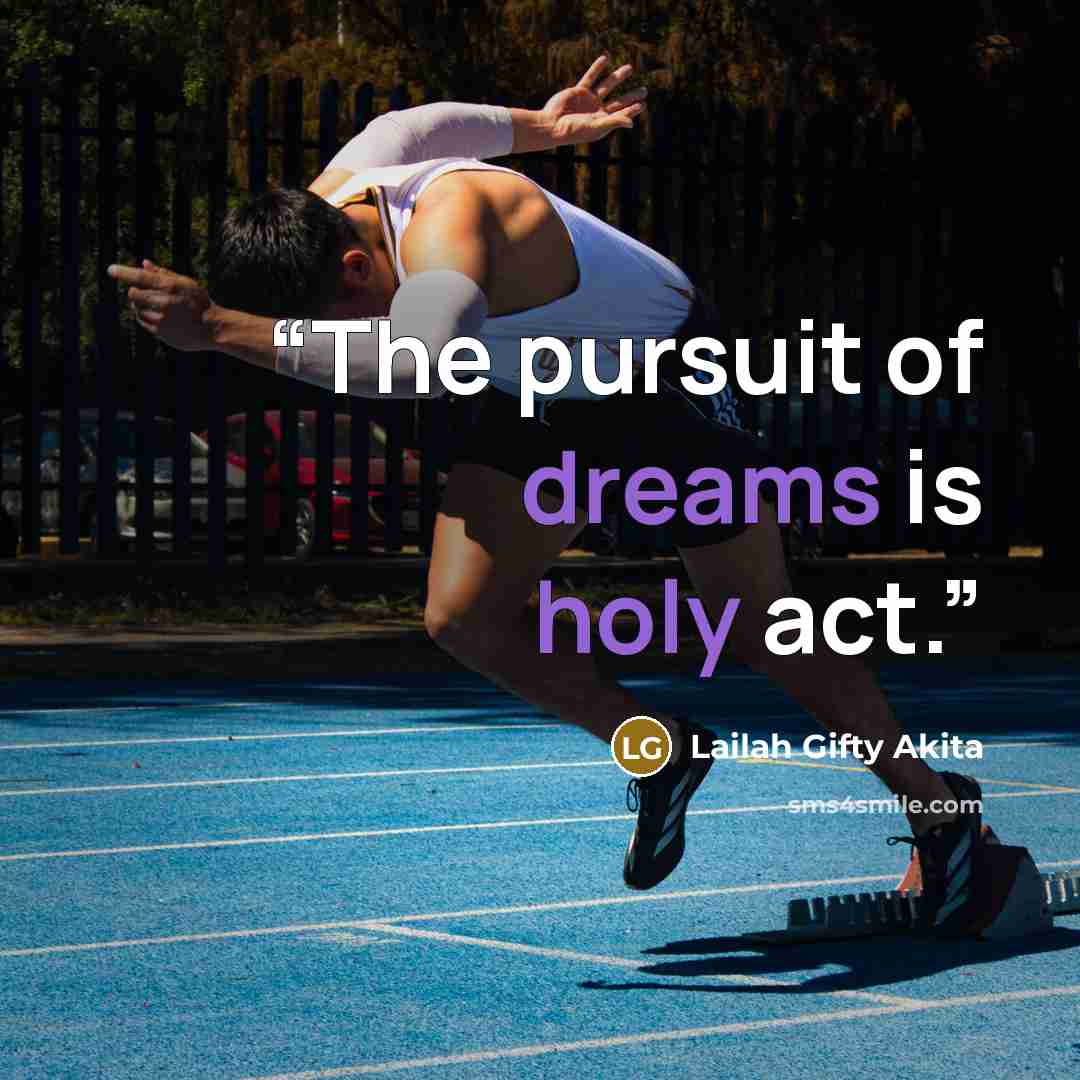 “The pursuit of dreams is holy act.” quote by Lailah Gifty Akita