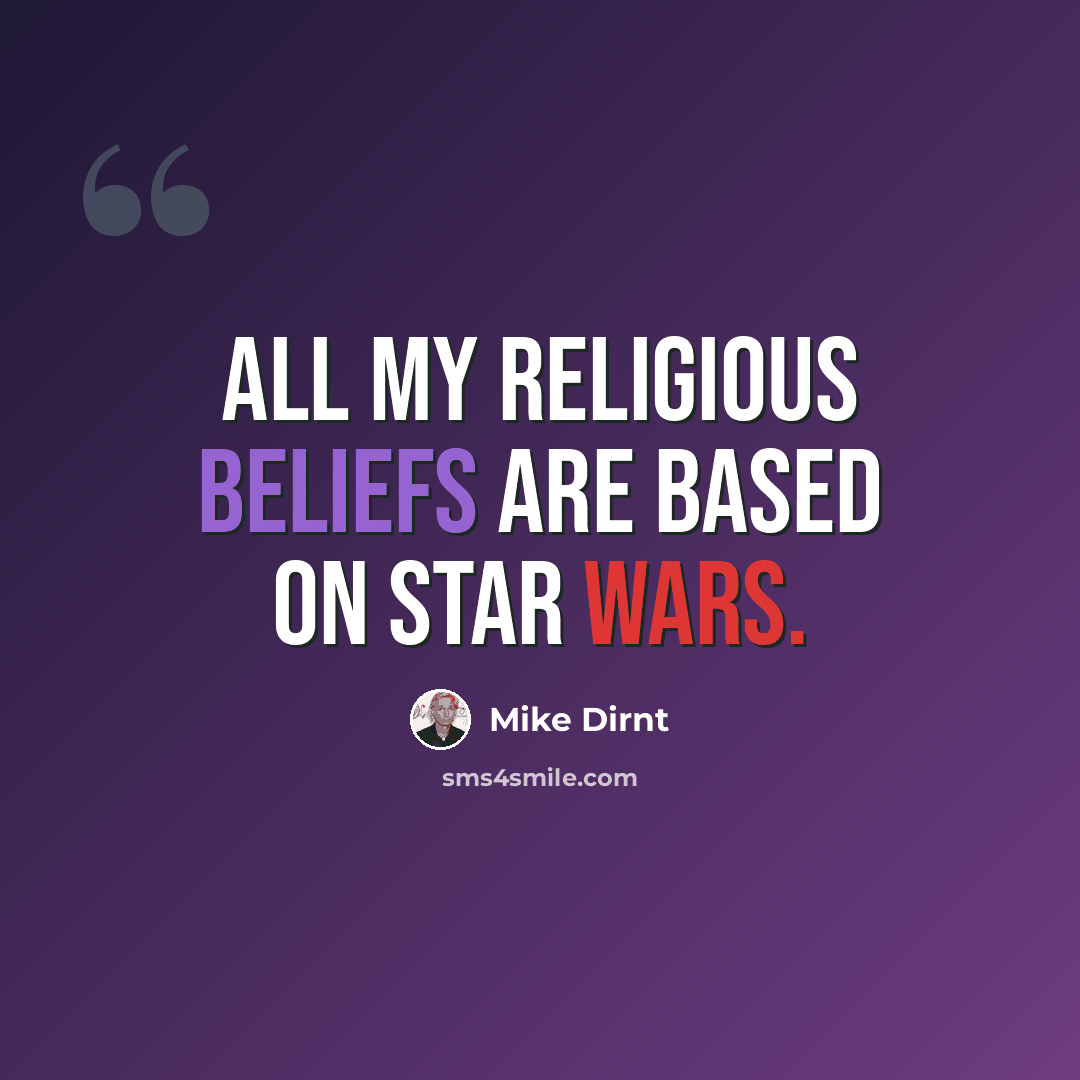 “All my religious beliefs are based on Star Wars.” quote by Mike Dirnt