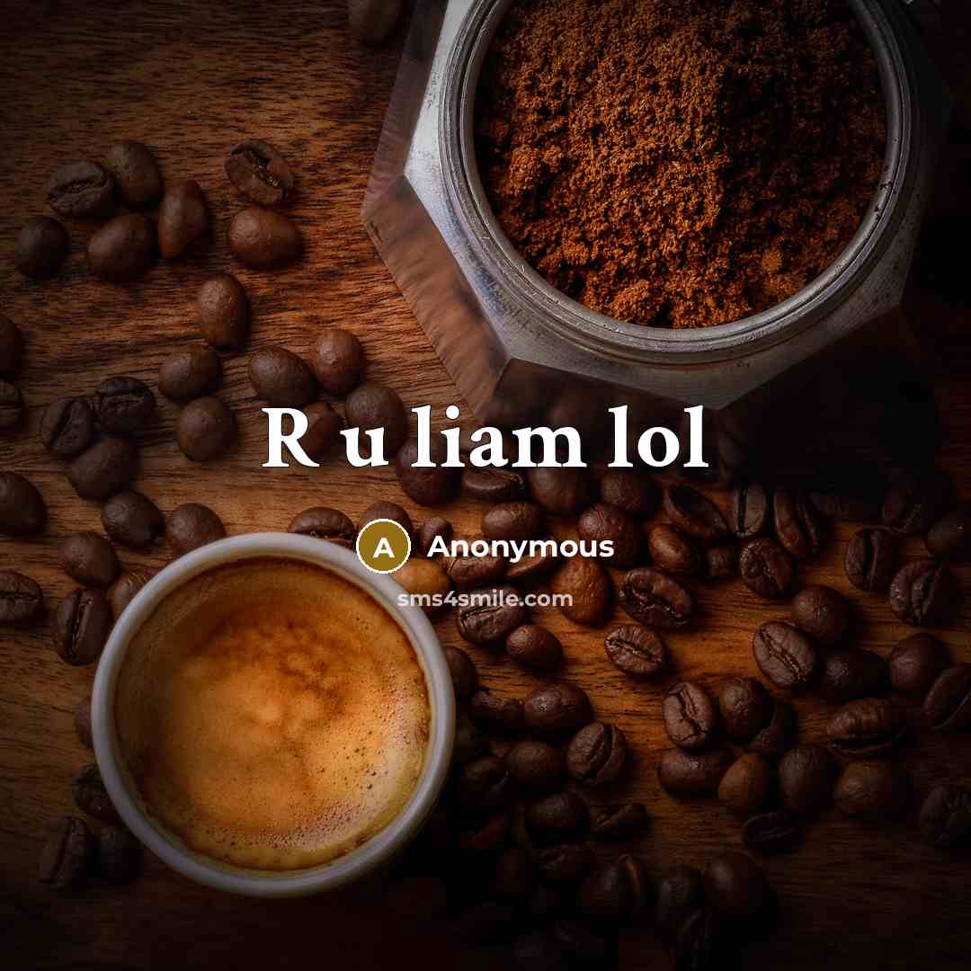 “R u liam lol” quote by Anonymous