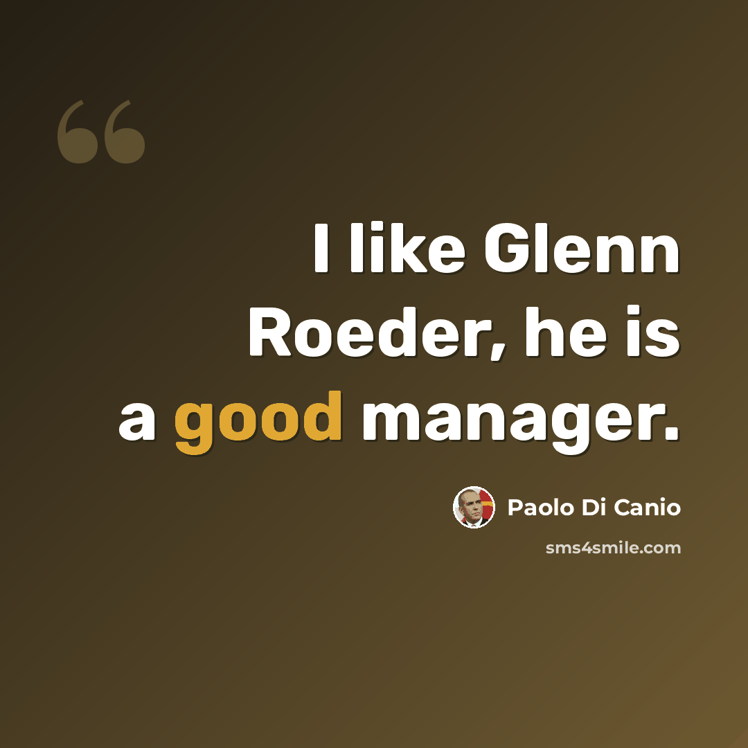 “I like Glenn Roeder, he is a good manager.” quote by Paolo di Canio