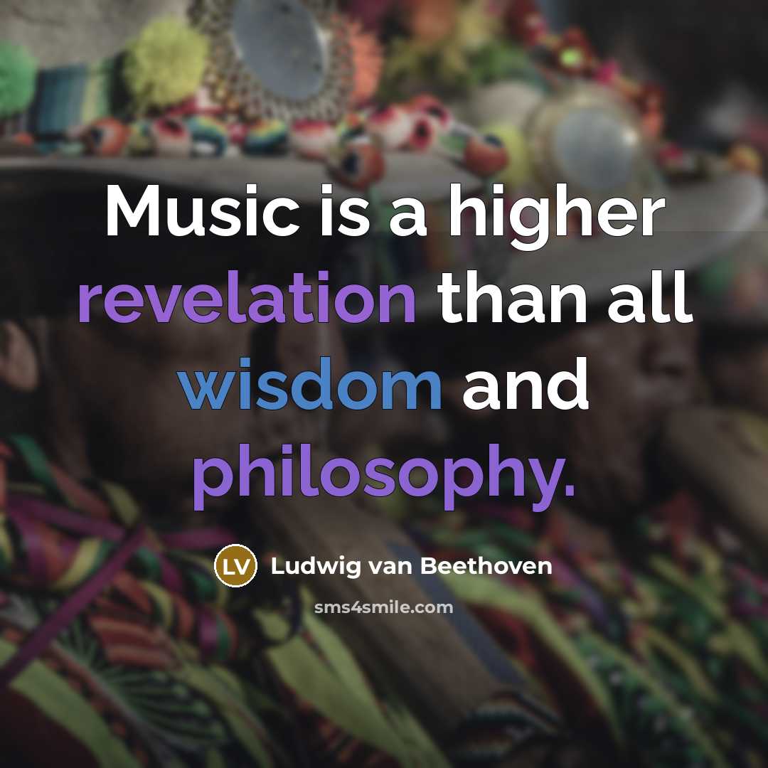“Music is a higher revelation than all wisdom and philosophy.” quote by Ludwig van Beethoven