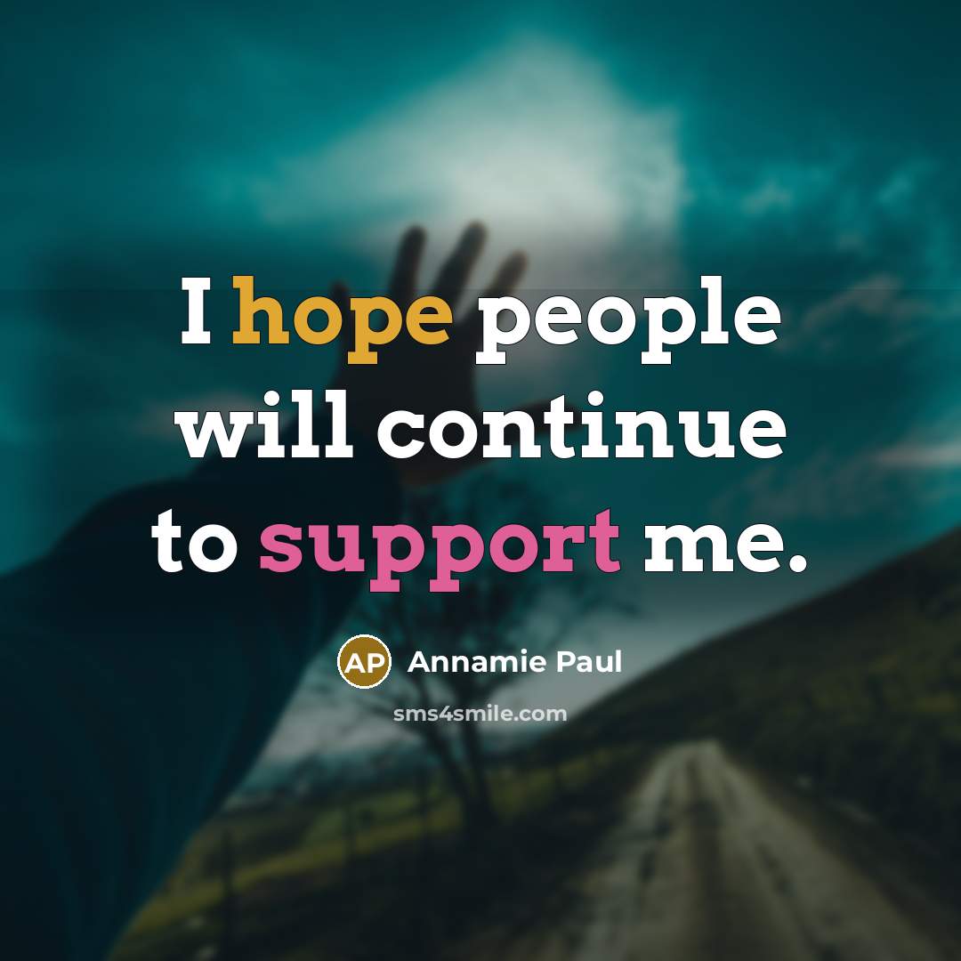 “I hope people will continue to support me.” quote by Annamie Paul