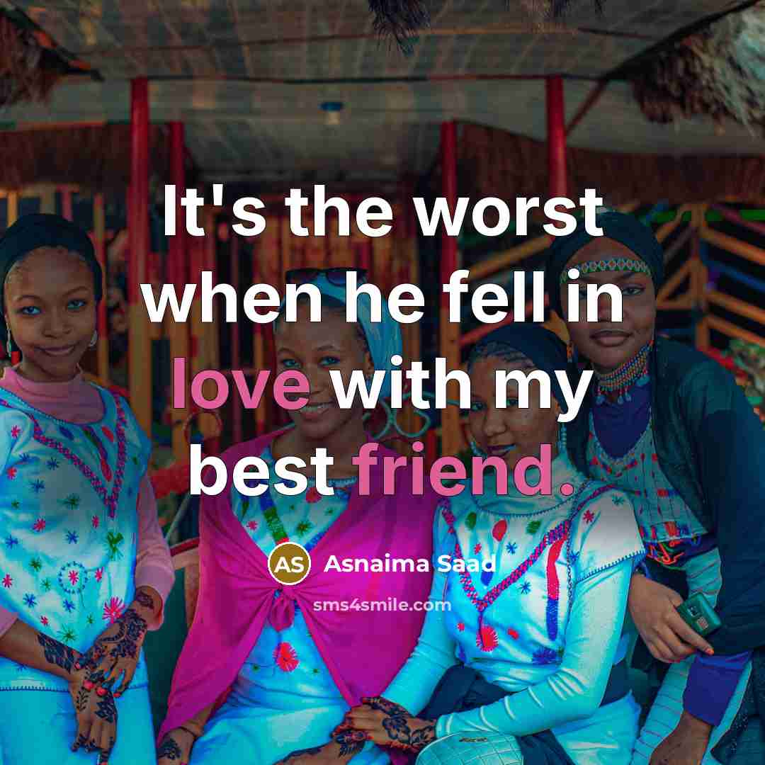 “It's the worst when he fell in love with my best friend.” quote by Asnaima Saad