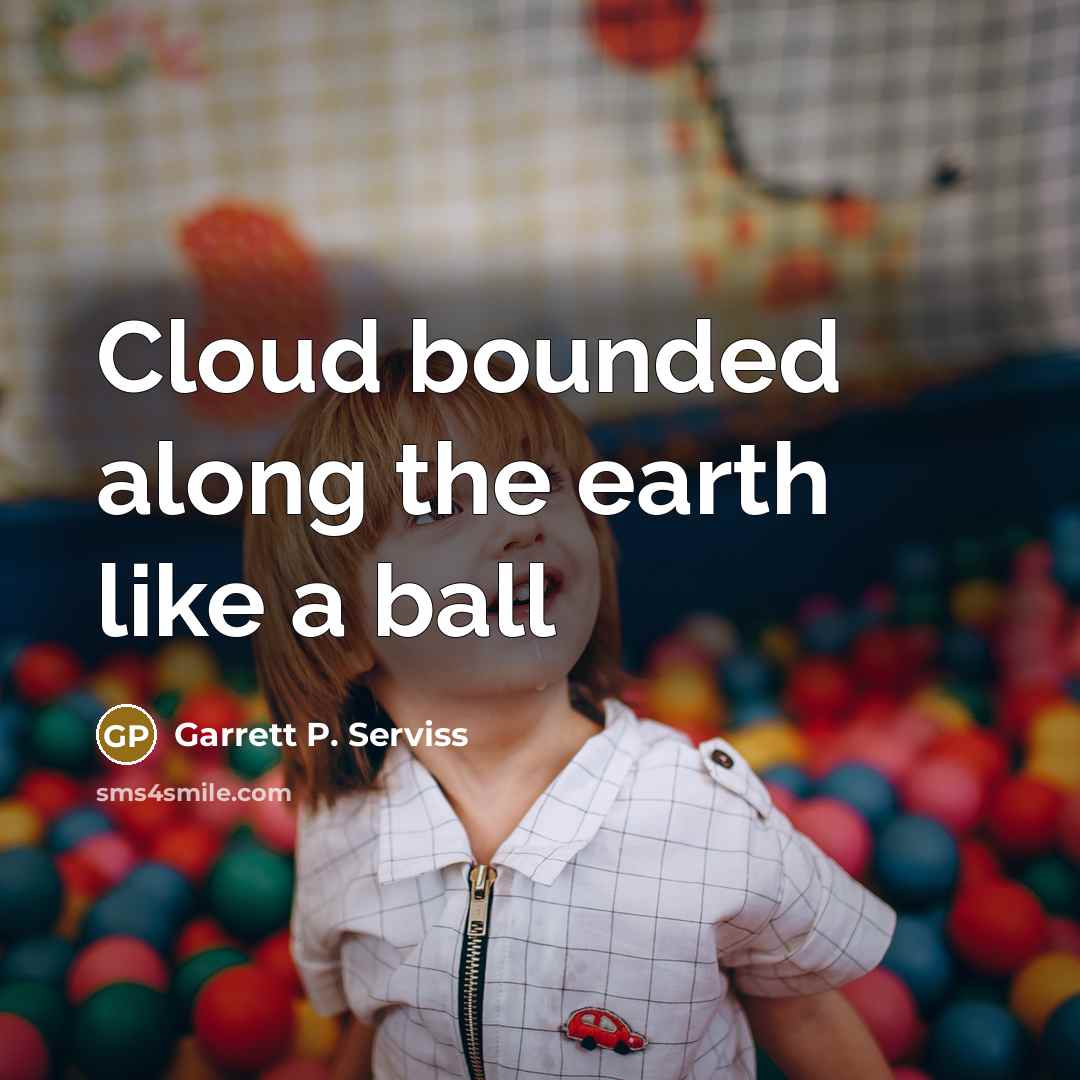 “Cloud bounded along the earth like a ball” quote by Garrett P. Serviss