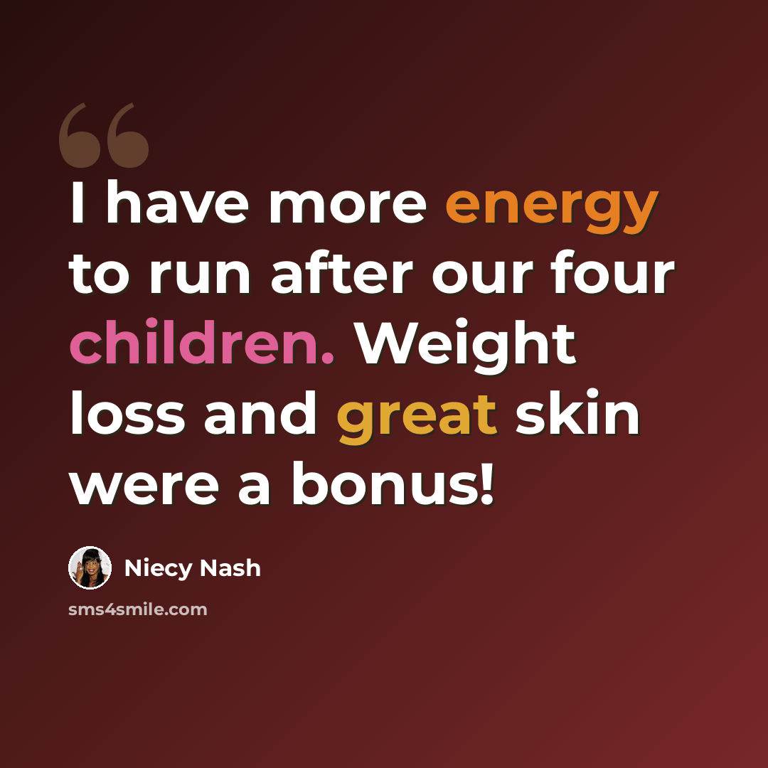 “I have more energy to run after our four children. Weight loss and great skin were a bonus!” quote by Niecy Nash