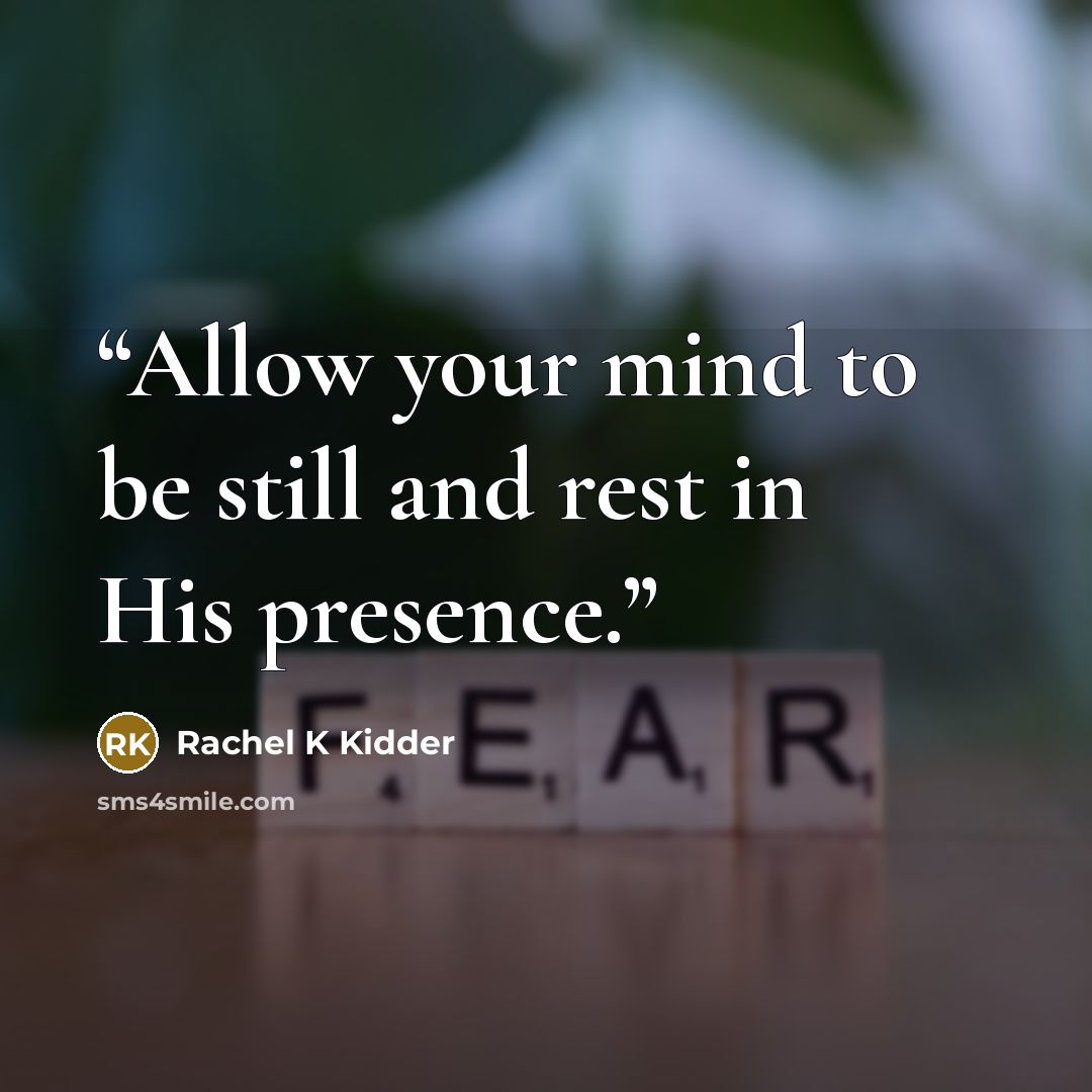 “Allow your mind to be still and rest in His presence.” quote by Rachel K Kidder