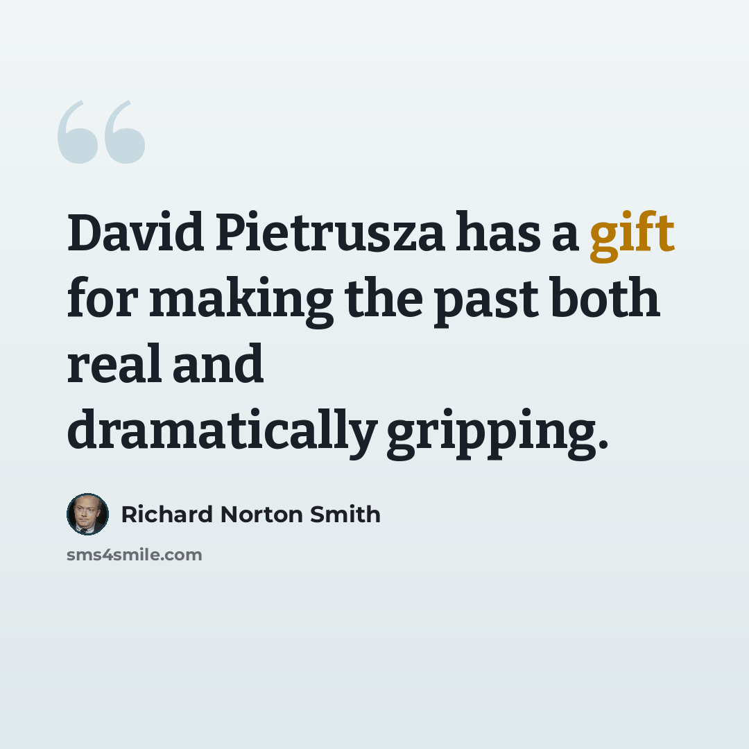 “David Pietrusza has a gift for making the past both real and dramatically gripping.” quote by Richard Norton Smith