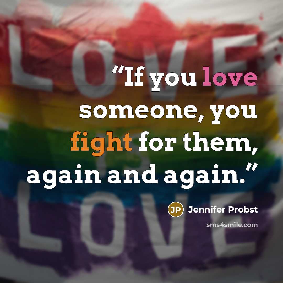“If you love someone, you fight for them, again and again.” quote by Jennifer Probst