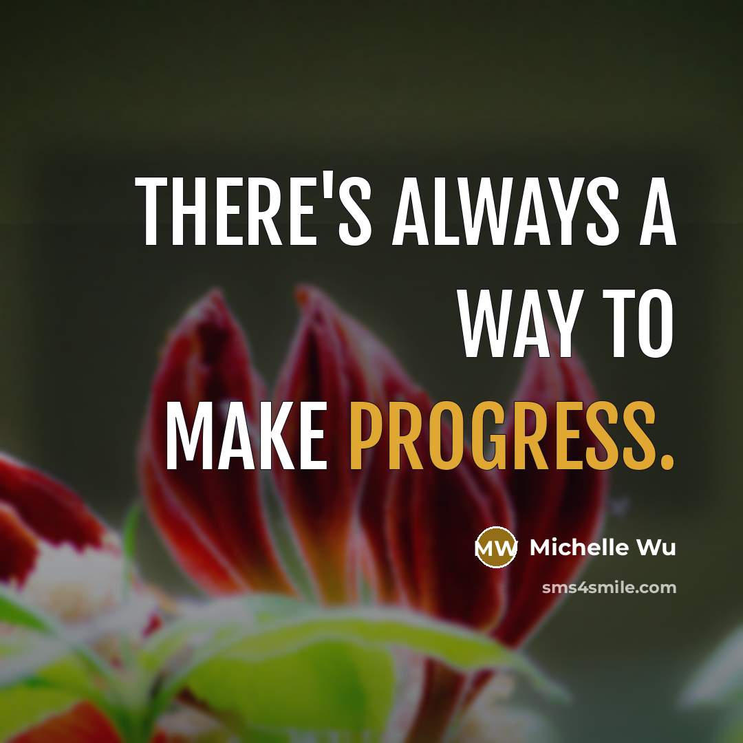 “There's always a way to make progress.” quote by Michelle Wu