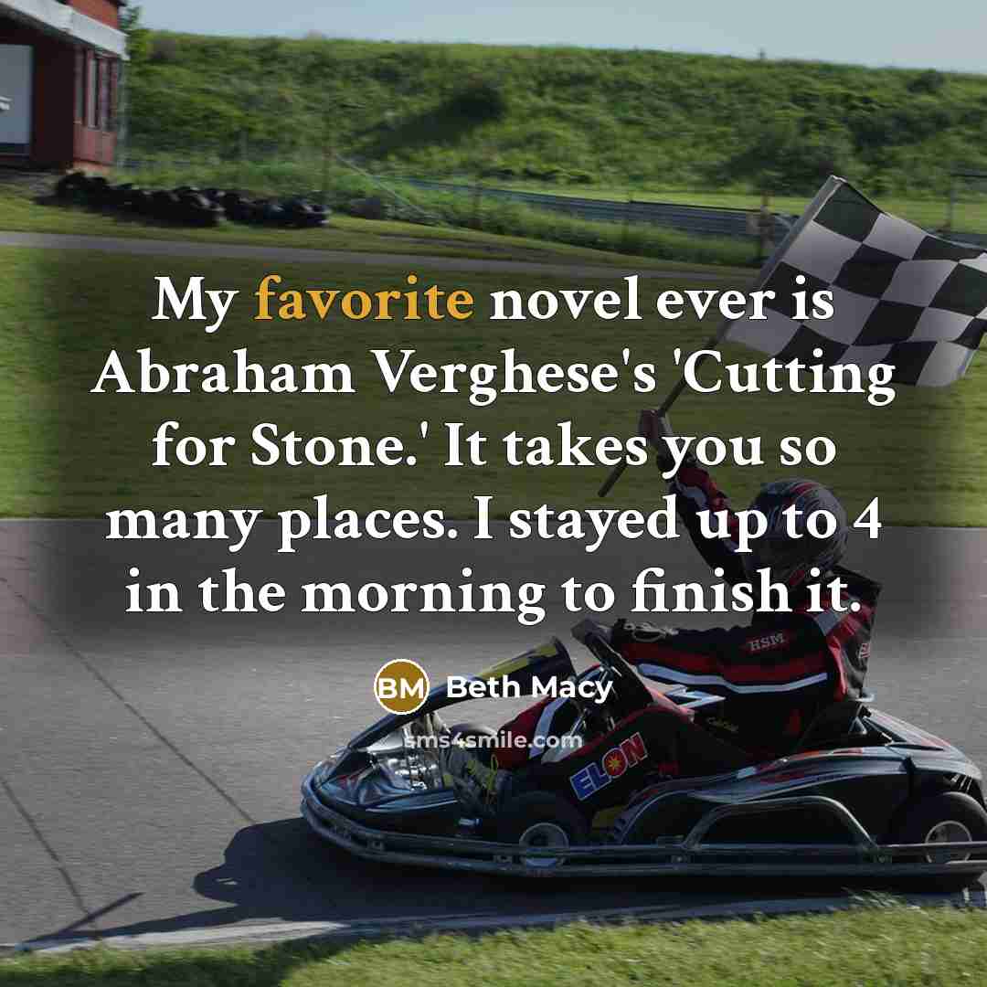 “My favorite novel ever is Abraham Verghese's 'Cutting for Stone.' It takes you so many places. I stayed up to 4 in the morning to finish it.” quote by Beth Macy