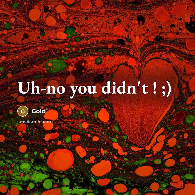 “Uh-no you didn't ! ;)” quote by Gold