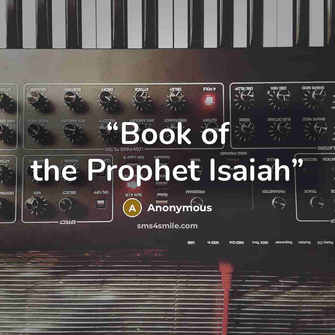 “Book of the Prophet Isaiah” quote by Anonymous