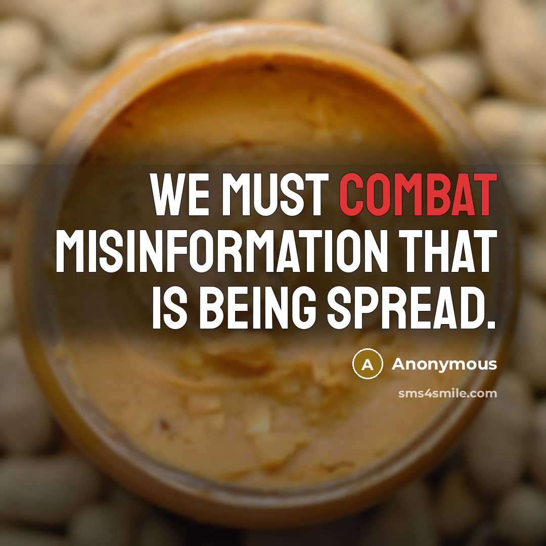 “We must combat misinformation that is being spread.” quote by Anonymous
