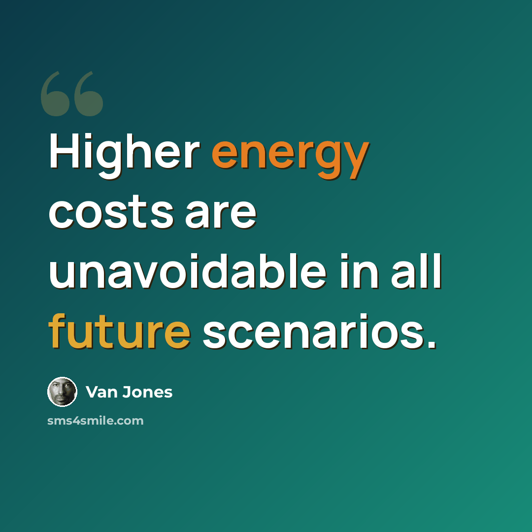 “Higher energy costs are unavoidable in all future scenarios.” quote by Van Jones