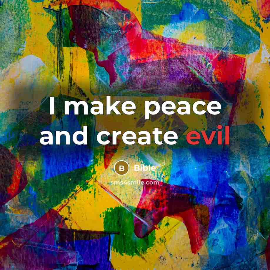 “I make peace and create evil” quote by Bible