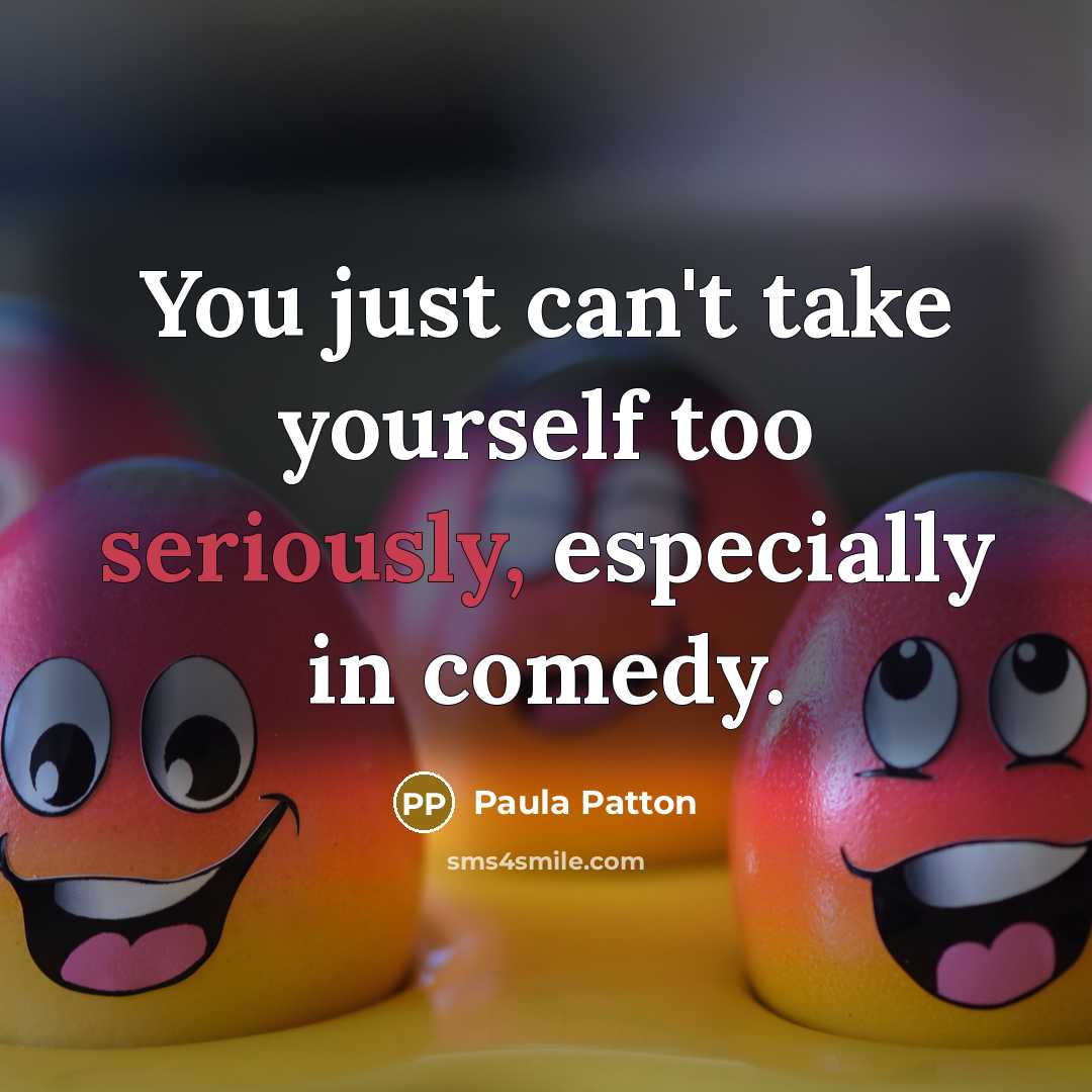 “You just can't take yourself too seriously, especially in comedy.” quote by Paula Patton