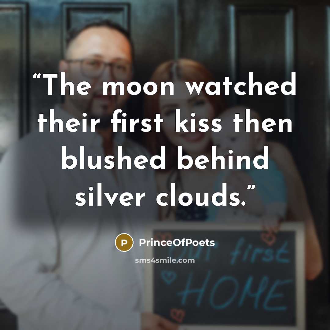 “The moon watched their first kiss then blushed behind silver clouds.” quote by PrinceOfPoets