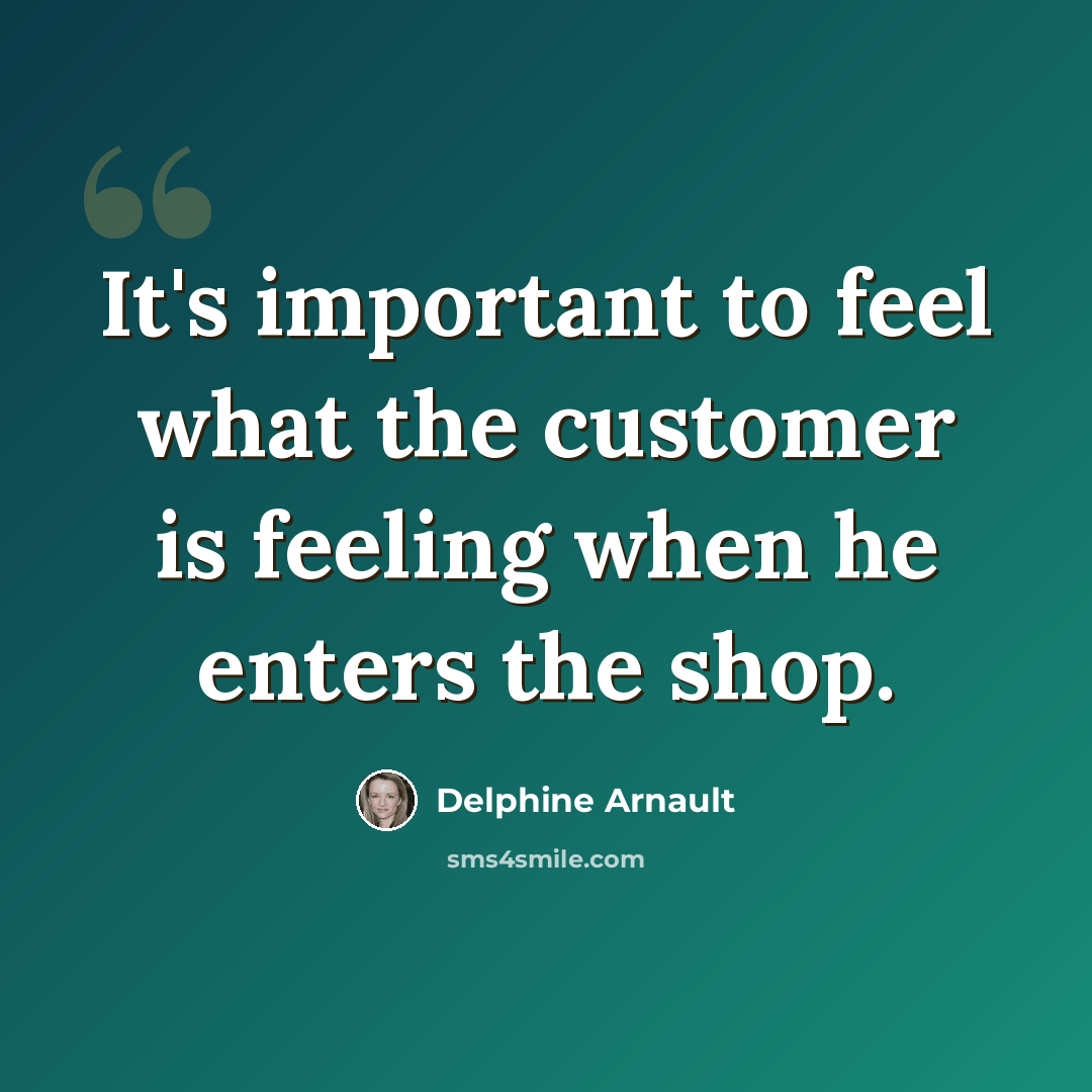 “It's important to feel what the customer is feeling when he enters the shop.” quote by Delphine Arnault