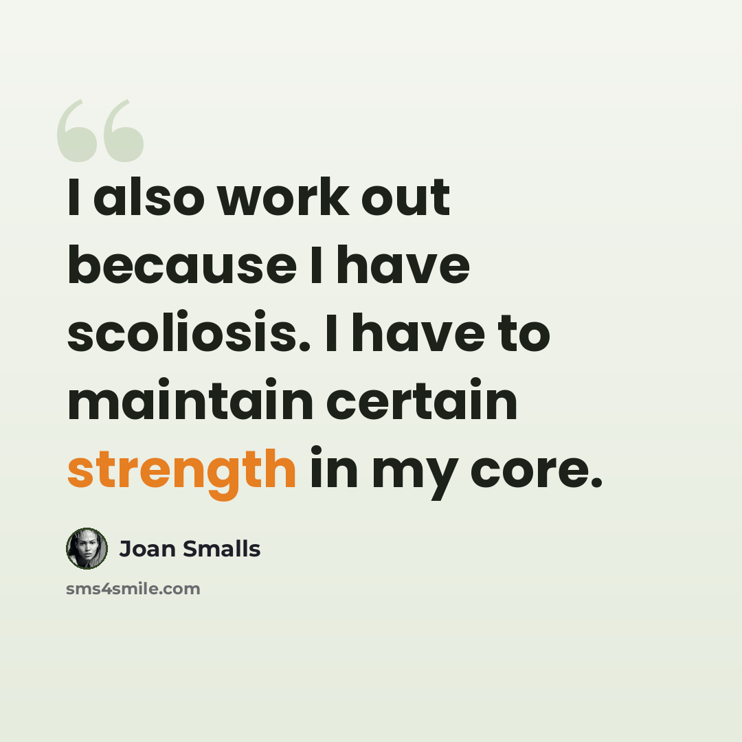 “I also work out because I have scoliosis. I have to maintain certain strength in my core.” quote by Joan Smalls