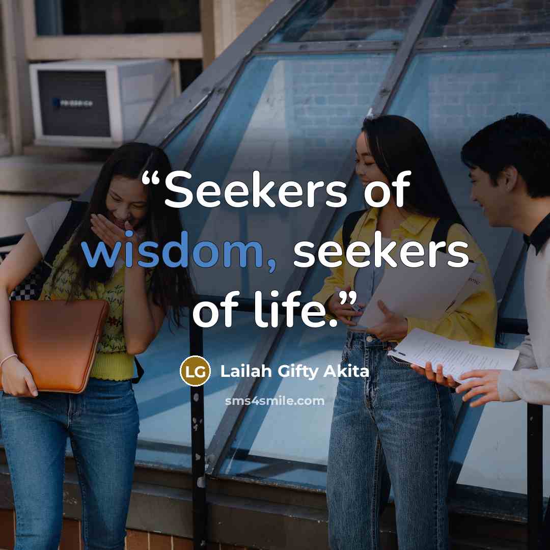 “Seekers of wisdom, seekers of life.” quote by Lailah Gifty Akita