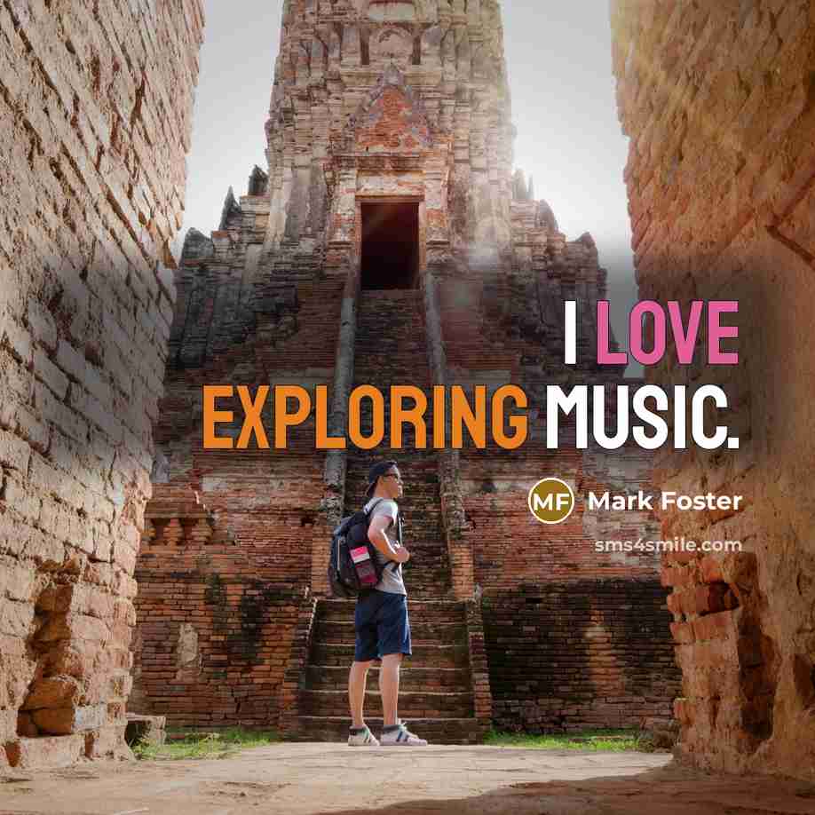 “I love exploring music.” quote by Mark Foster