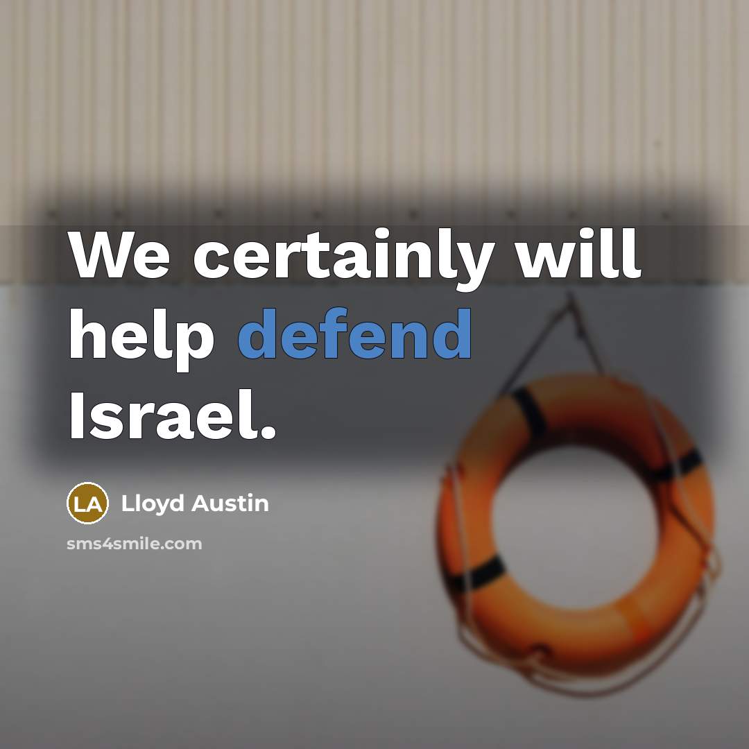 “We certainly will help defend Israel.” quote by Lloyd Austin