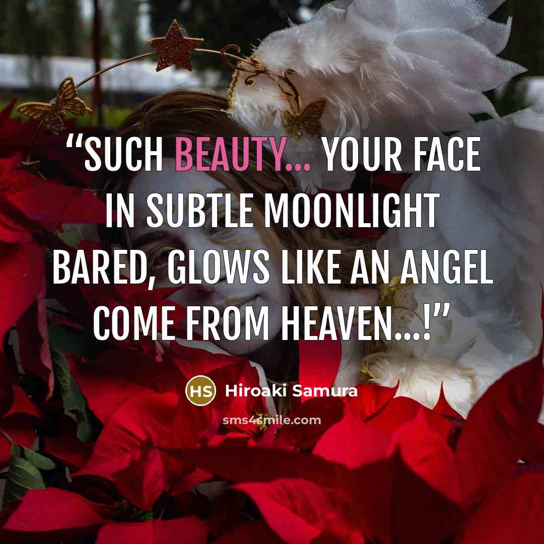 “Such beauty... Your face in subtle moonlight bared, glows like an angel come from Heaven...!” quote by Hiroaki Samura