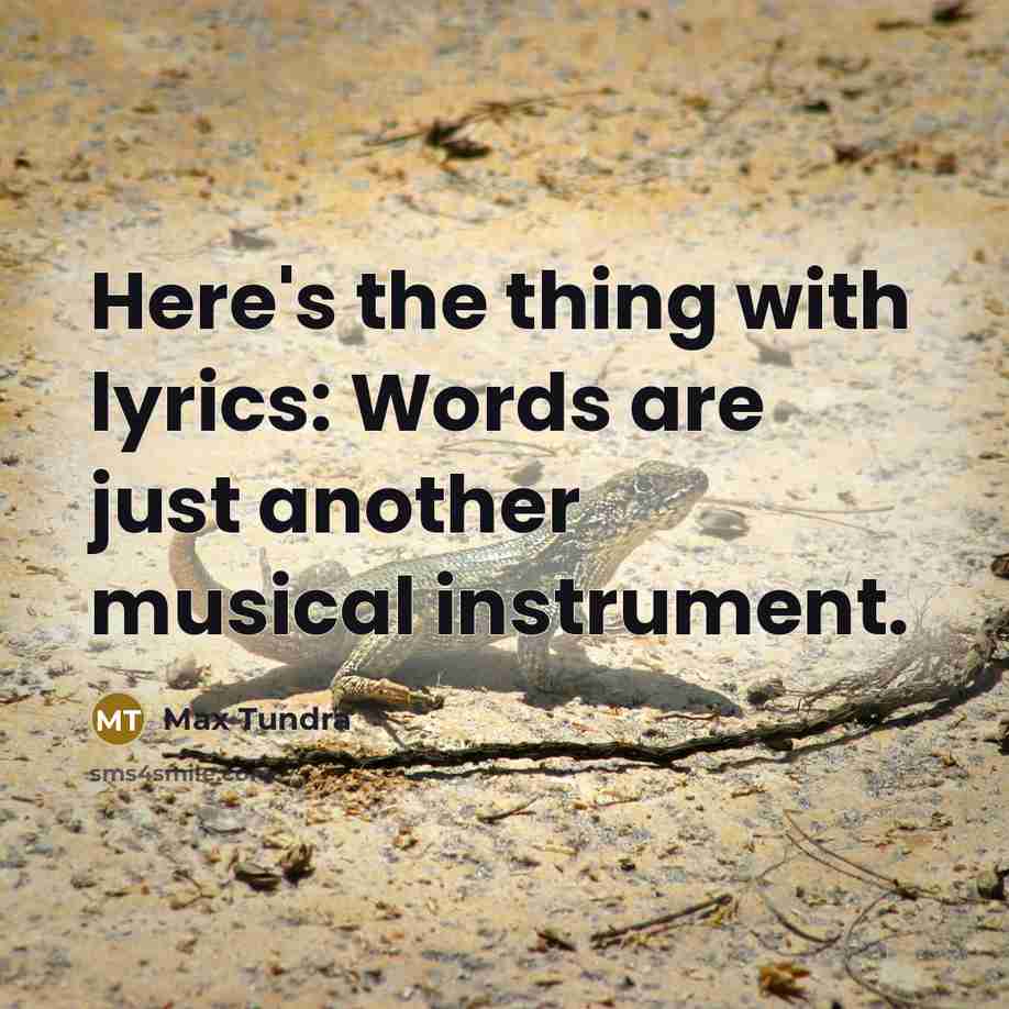 “Here's the thing with lyrics: Words are just another musical instrument.” quote by Max Tundra