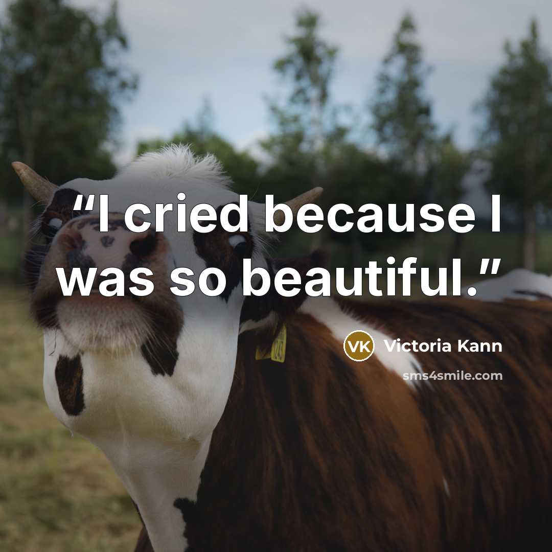 “I cried because I was so beautiful.” quote by Victoria Kann