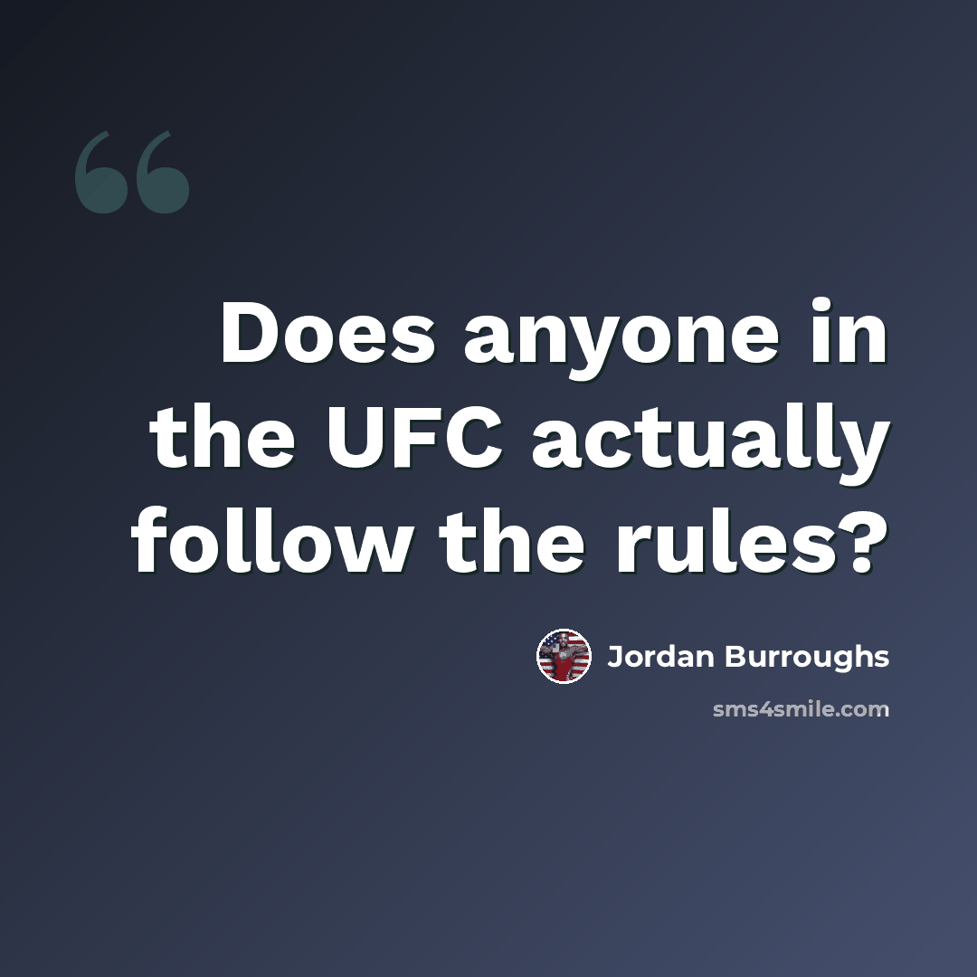“Does anyone in the UFC actually follow the rules?” quote by Jordan Burroughs