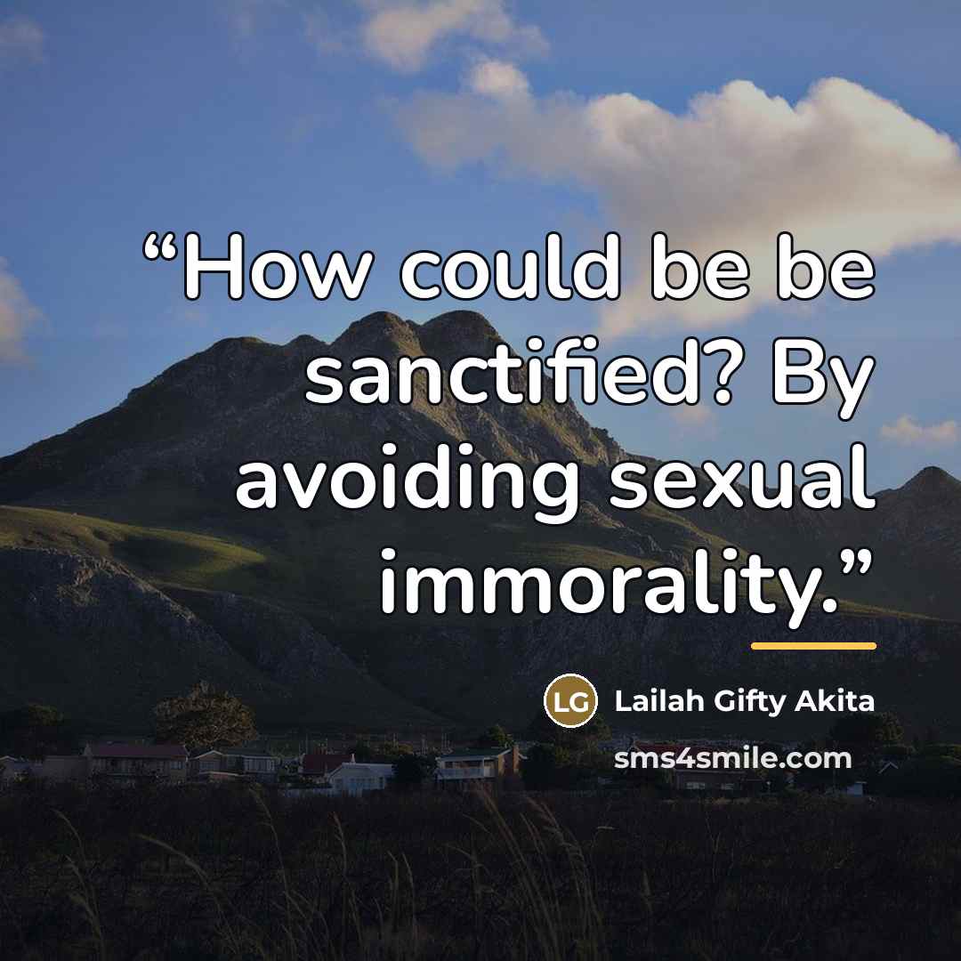 “How could be be sanctified? By avoiding sexual immorality.” quote by Lailah Gifty Akita