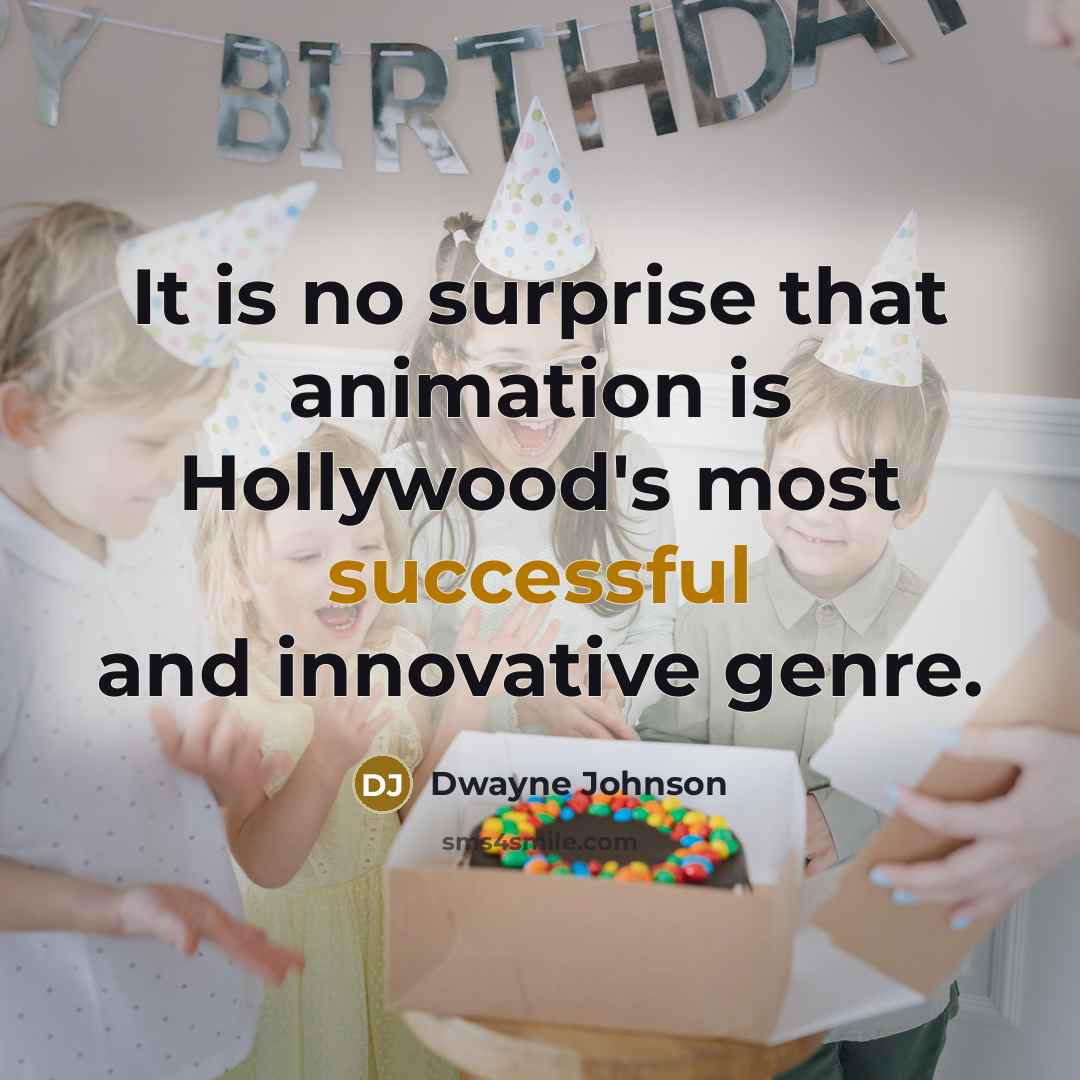 “It is no surprise that animation is Hollywood's most successful and innovative genre.” quote by Dwayne Johnson