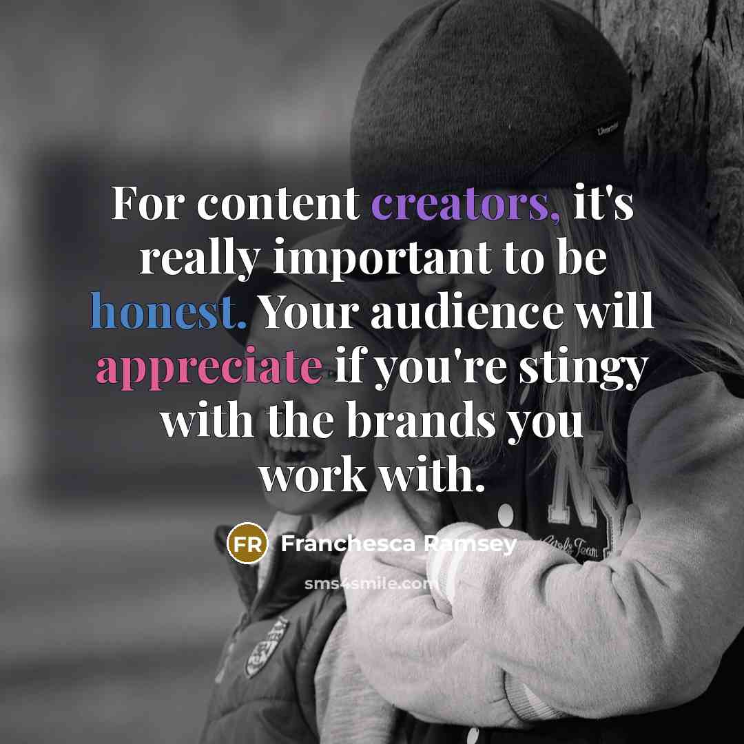 “For content creators, it's really important to be honest. Your audience will appreciate if you're stingy with the brands you work with.” quote by Franchesca Ramsey