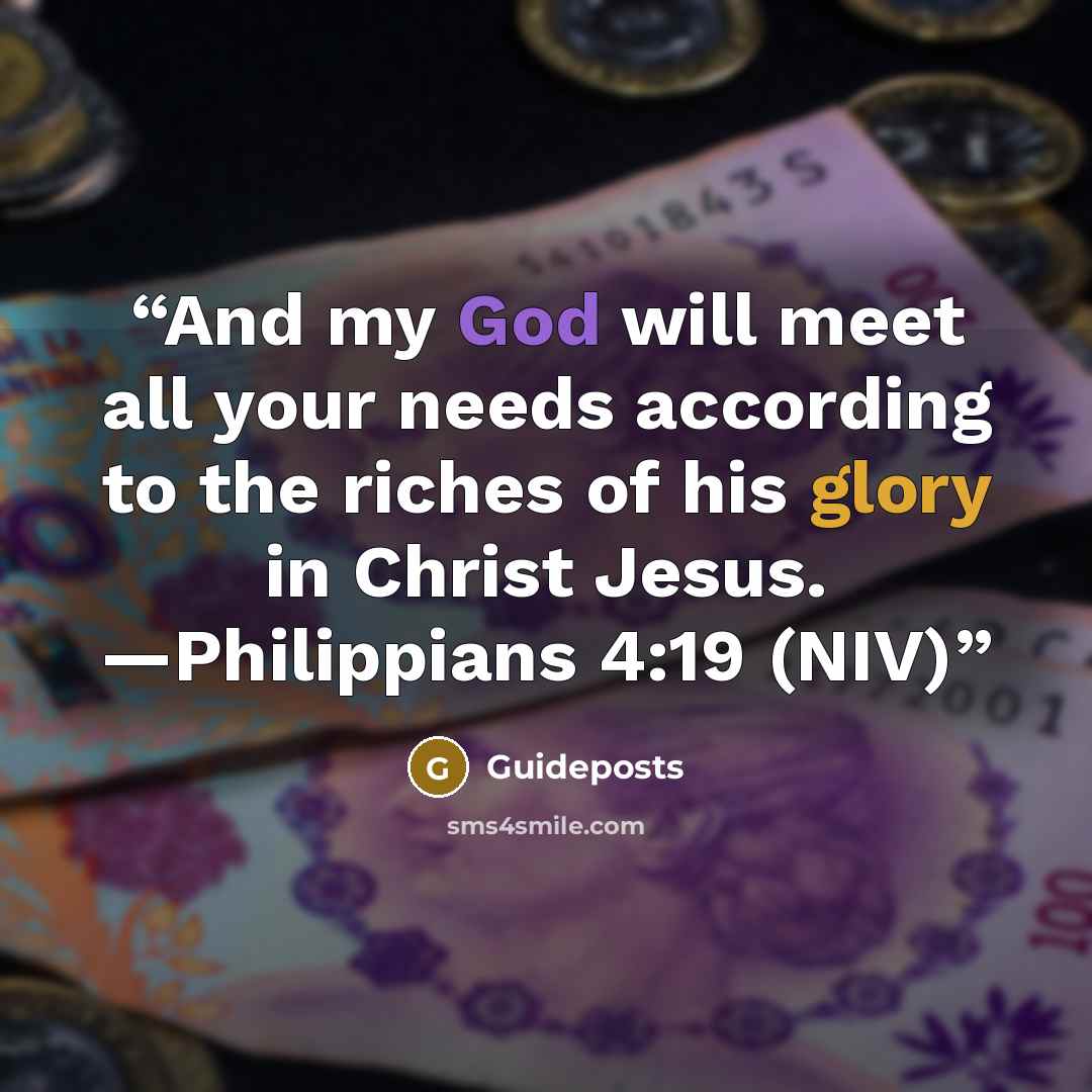 “And my God will meet all your needs according to the riches of his glory in Christ Jesus. —Philippians 4:19 (NIV)” quote by Guideposts