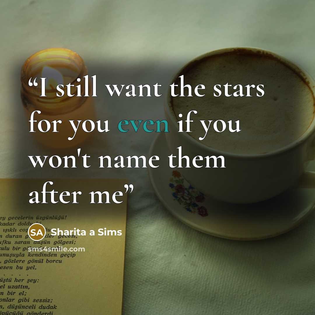“I still want the stars for you even if you won't name them after me” quote by Sharita a Sims